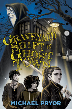 Graveyard Shift in Ghost Town by Michael Pryor