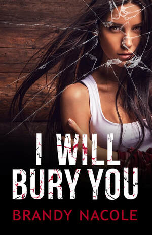 I Will Bury You by Brandy Nacole