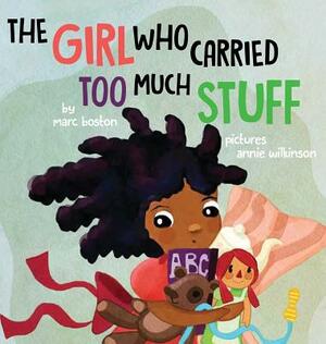 The Girl Who Carried Too Much Stuff by Marc G. Boston