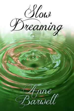 Slow Dreaming by Anne Barwell