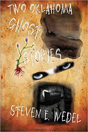 Two Oklahoma Ghost Stories by Steven E. Wedel