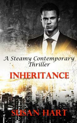 Inheritance: A Steamy Contemporary Thriller by Susan Hart