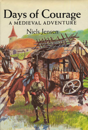 Days of Courage: A Medieval Adventure by Niels Jensen, Oliver Stallybrass
