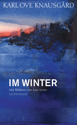 Im Winter by Paul Berf, Lars Lerin, Karl Ove Knausgård