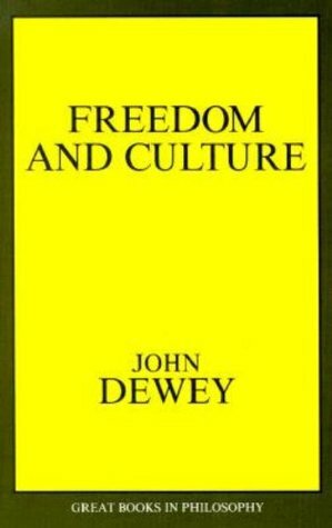 Freedom and Culture by Robert M. Baird, Stuart E. Rosenbaum, John Dewey