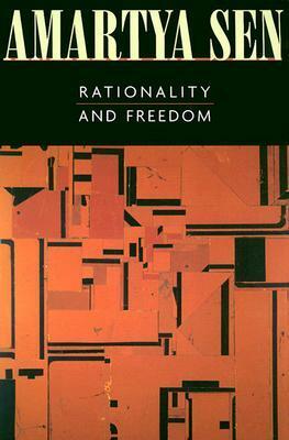 Rationality and Freedom by Amartya Sen