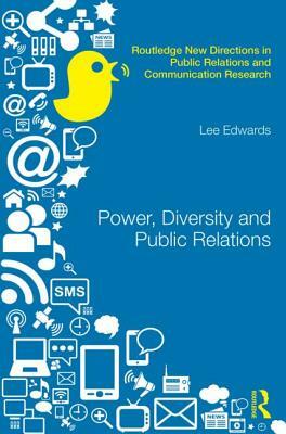 Power, Diversity and Public Relations by Lee Edwards