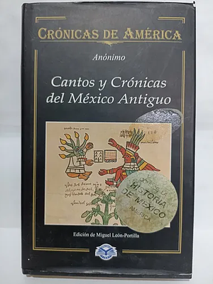 Cantos y Cronicas del Mexico Antiguo by Miguel León-Portilla