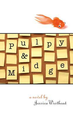 Pulpy & Midge by Jessica Westhead