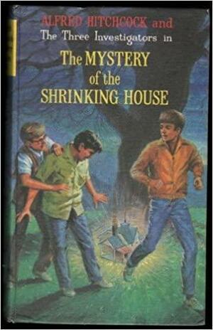 Alfred Hitchcock and the Three Investigators in the mystery of the shrinking house by William Arden, William Arden