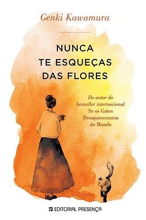 Nunca Te Esqueças das Flores by Genki Kawamura