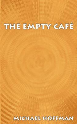 The Empty Cafe by Michael Hoffman