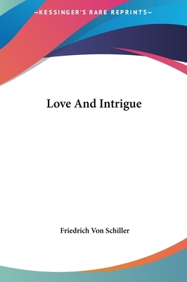 Love and Intrigue by Friedrich Schiller