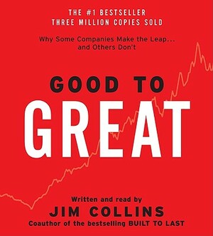 Good to Great CD: Why Some Companies Make the Leap...and Other's Don't by Jim Collins