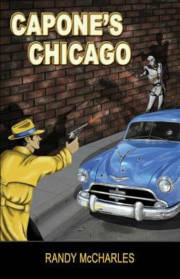 Capone's Chicago by Randy McCharles