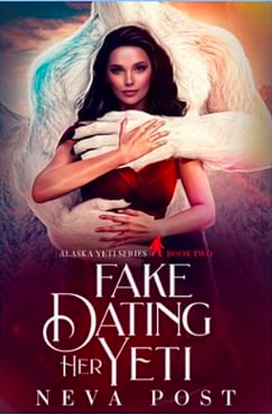 Fake Dating Her Yeti by Neva Post