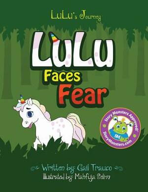 LuLu Faces Fear by Mahfuja Selim, Gail Trauco