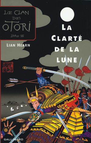 La Clarté de la Lune by Lian Hearn