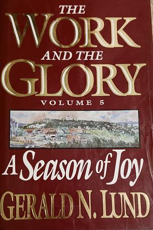 A Season of Joy by Gerald N. Lund