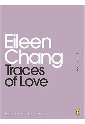 Traces of Love by Eileen Chang