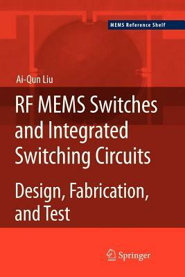 RF Mems Switches and Integrated Switching Circuits by Ai-Qun Liu