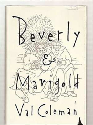 Beverly and Marigold by Val Coleman