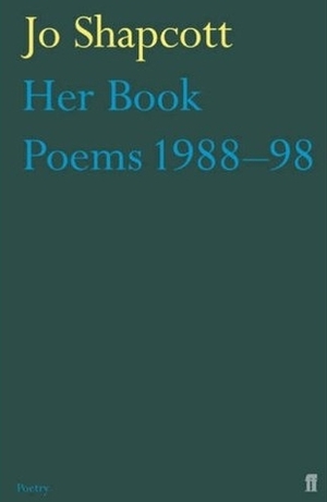 Her Book: Poems, 1988-1998 by Jo Shapcott