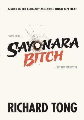 Sayonara Bitch by Richard Tong
