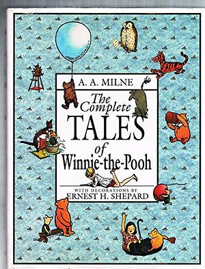 The Complete Tales of Winnie-the-Pooh by A.A. Milne