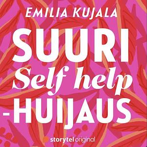 Suuri self help-huijaus by Emilia Kujala