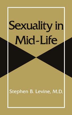 Sexuality in Mid-Life by Stephen B. Levine