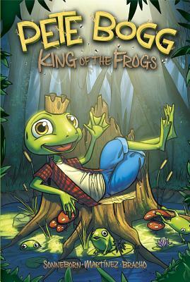 Pete Bogg: King of the Frogs by Scott Sonneborn