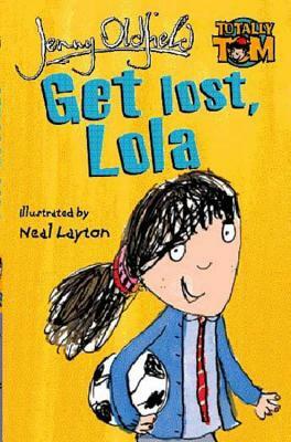 Get Lost, Lola! by Jenny Oldfield