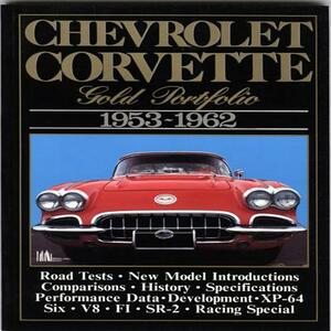 Chevrolet Corvette: Gold Portfolio 1953-1962 by R. M. Clarke