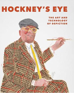 Hockney's Eye: The Art and Technology of Depiction by Martin Gayford, Martin Kemp, Jane Munro