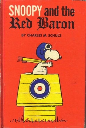 Snoopy and the Red Baron by Charles M. Schulz