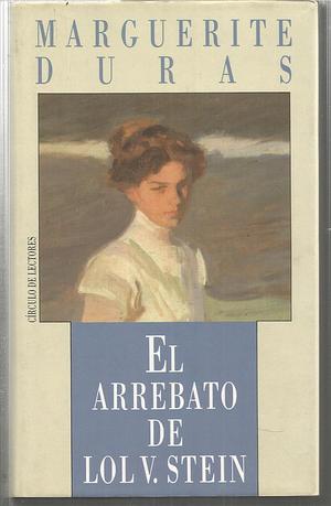 EL ARREBATO DE LOL V. STEIN by Marguerite Duras