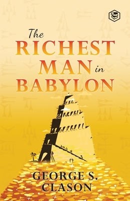 The Richest Man In Babylon by George S. Clason