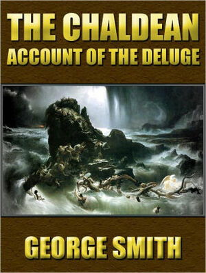 The Chaldean Account of the Deluge by George Smith