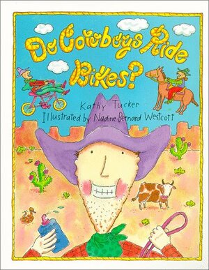 Do Cowboys Ride Bikes? by Kathy Tucker