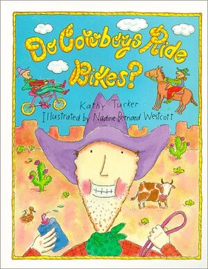 Do Cowboys Ride Bikes? by Kathy Tucker