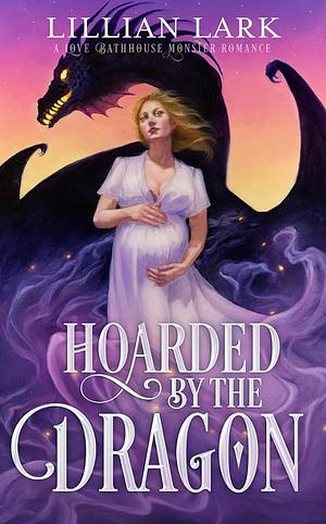 Hoarded by the Dragon by Lillian Lark