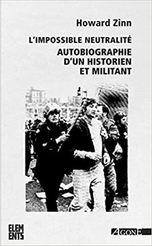 L'impossible neutralité - Autobiographie d'un historien et militant by Thierry Discepolo, Howard Zinn