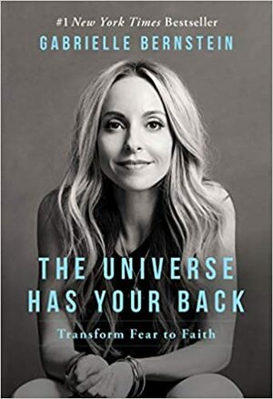 جهان هستی هوایت را دارد: تبدیل ترس به ایمان by Gabrielle Bernstein