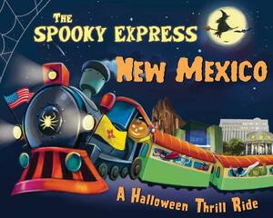 The Spooky Express New Mexico by Eric James