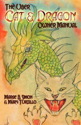 The Uber Cat & Dragon Owner's Manual by Mary Turzillo, Marge B. Simon
