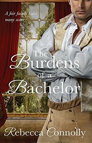 The Burdens of a Bachelor by Rebecca Connolly