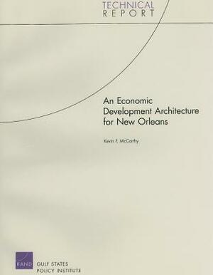 An Economic Development Architecture for New Orleans by Kevin F. McCarthy