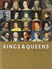 Kings & Queens: National Portrait Gallery by David Williamson