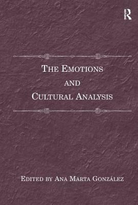 The Emotions and Cultural Analysis by Ana Marta González